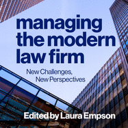 Managing the Modern Law Firm: New Challenges, New Perspectives