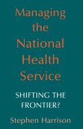 Managing the National Health Service: Shifting the Frontier?