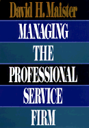 Managing the Professional Service Firm - Maister, David H