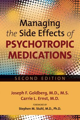 Managing the Side Effects of Psychotropic Medications - Goldberg, Joseph F, and Ernst, Carrie L, and Stahl, Stephen M (Foreword by)