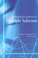 Managing the Symptoms of Multiple Sclerosis - Schapiro, Randall T, MD, Faan