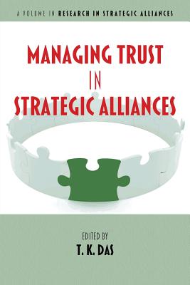 Managing Trust in Strategic Alliances - Das, T K (Editor)