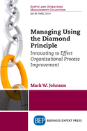 Managing Using the Diamond Principle: Innovating to Effect Organizational Process Improvement