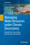 Managing Water Resources Under Climate Uncertainty: Examples from Asia, Europe, Latin America, and Australia
