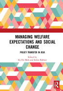 Managing Welfare Expectations and Social Change: Policy Transfer in Asia