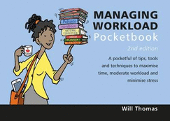 Managing Workload Pocketbook: 2nd Edition: Managing Workload Pocketbook: 2nd Edition
