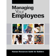 Managing Your Employees: Human Resources Guide for Builders