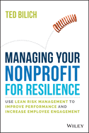 Managing Your Nonprofit for Resilience: Use Lean Risk Management to Improve Performance and Increase Employee Engagement