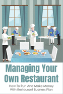 Managing Your Own Restaurant: How To Run And Make Money With Restaurant Business Plan: Marketing Development For Your Restaurant