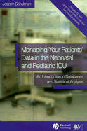 Managing Your Patients' Data in the Neonatal and Pediatric ICU: An Introduction to Databases and Statistical Analysis