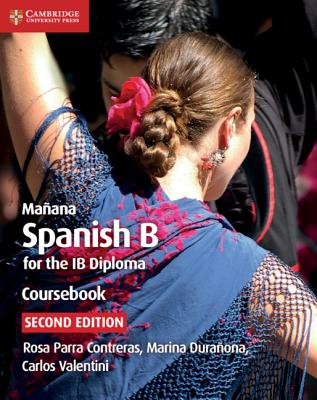 Manana Coursebook: Spanish B for the IB Diploma - Contreras, Rosa Parra, and Duraona, Marina, and Valentini, Carlos