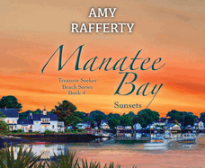 Manatee Bay: Sunsets Volume 4