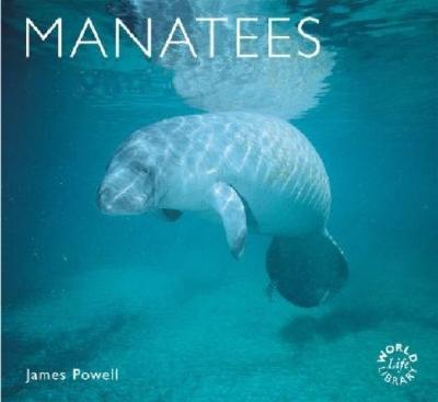 Manatees: Natural History & Conservation - Powell, James, and Powell, Dr James