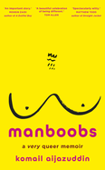 Manboobs: A very queer memoir