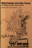 Manchester and S~ao Paulo: Problems of Rapid Urban Growth - Wirth, John D