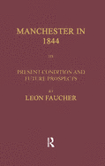 Manchester in 1844: Its Present Condition and Future Prospects