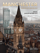 Manchester: Making the Modern City