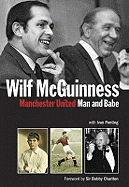 Manchester United - Man and Babe - McGuinness, Wilf, and Ponting, Ivan, and Charlton, Bobby, Sir (Foreword by)