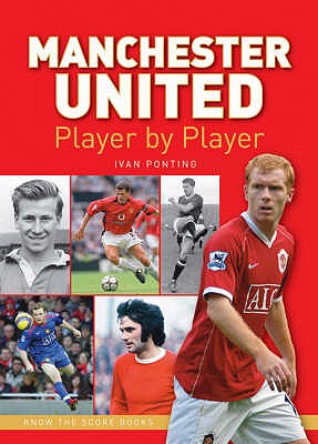 Manchester United Player by Player - Ponting, Ivan