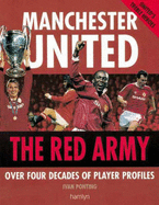 Manchester United: The Red Army - Four Decades of Player Profiles