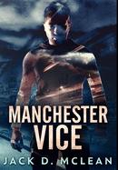 Manchester Vice: Premium Hardcover Edition