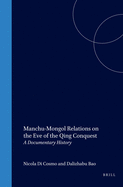 Manchu-Mongol Relations on the Eve of the Qing Conquest: A Documentary History