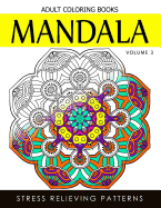Mandala Adult Coloring Books Vol.3: Masterpiece Pattern and Design, Meditation and Creativity 2017