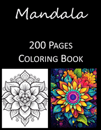 Mandala Coloring Book: An Adult and Kids Coloring Book Featuring 200 of the World's Most Beautiful Mandalas for Stress Relief and Relaxation Zentangle