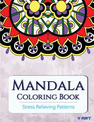Mandala Coloring Book: Coloring Books for Adults: Stress Relieving Patterns - For Adults, Coloring Books, and Art, V
