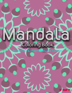 Mandala Coloring Book: Coloring Books for Adults: Stress Relieving Patterns