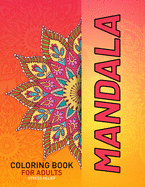 Mandala Coloring Book For Adults Stress Relief: Cool Mandala For Adults Simple Coloring Book For Meditation. Adult Mandala Coloring Pages For Meditation And Happiness. Stress Relieving Mandala Designs For Adults Relaxation