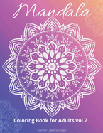 Mandala Coloring Book for Adults vol.2: Stress Relieving Mandala Designs for Adults 50 Premium coloring pages with amazing designs