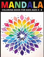 Mandala Coloring Book for Kids Ages 4-8: Inspiring Creativity for Young Minds
