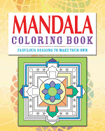 Mandala Coloring Book: Over 70 Fabulous Designs to Color in
