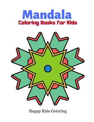 Mandala Coloring Books for Kids: Playful, Fun and Easy Mandalas Coloring Pages for Beginners, Boys and Girls for Relaxation - Creative Press, and Happy Kids Coloring