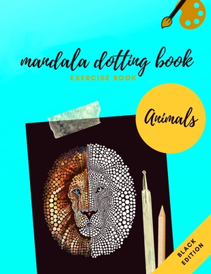 Mandala Dotting Book Exercise Book Animals Black Edition: How to