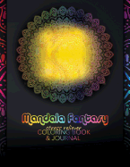 Mandala Fantasy - Coloring Book and Journal: Stress Reliever Coloring Book and Journal