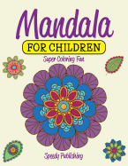 Mandala for Children: Super Coloring Fun