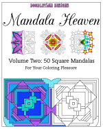 Mandala Heaven Volume Two: 50 Square Mandalas for Your Coloring Pleasure