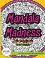 Mandala Madness Volume 3: Adult Coloring Book, Stress Relieving Mandala Designs For Relaxation