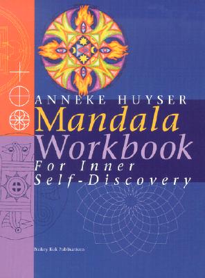 Mandala Workbook for Inner Self-Development - Huyser, Anneke