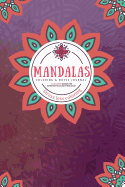 Mandalas Coloring and Notes Journal: Stress Less Coloring - 100 Beginner Designs for Improved Focus and Stress Relief