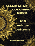 Mandalas Coloring Book: Amazing Mandalas Coloring Book for Adults Coloring Pages for Meditation and Mindfulness Stress Relieving and Adults Relaxation Variety of Flower Designs