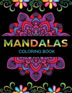 Mandalas coloring book: An Adult Coloring Book with 100 Unique Mandalas for Relaxation and Stress Relief