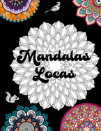 Mandalas Locas: Coloraci?n Para Adultos En Tiempos Dif?ciles O Para Mejorar Su Humor Durante La Cuarentena - Un Regalo Perfecto Para Navidad