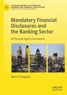 Mandatory Financial Disclosures and the Banking Sector: A Principal-Agent Framework