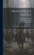 Mandeville's Travels: Tr. From The French Of Jean D'outremeuse