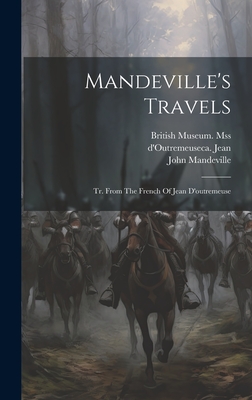 Mandeville's Travels: Tr. From The French Of Jean D'outremeuse - 1868-1922, Hamelius Paul, and Jean, D'Outremeuse 1338-Ca 1399 (Creator)