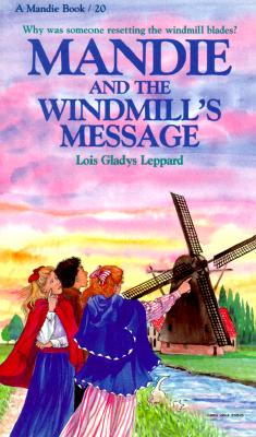 Mandie and the Windmill's Message - Leppard, Lois Gladys