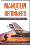Mandolin for Beginners: The Complete Book of Tunes